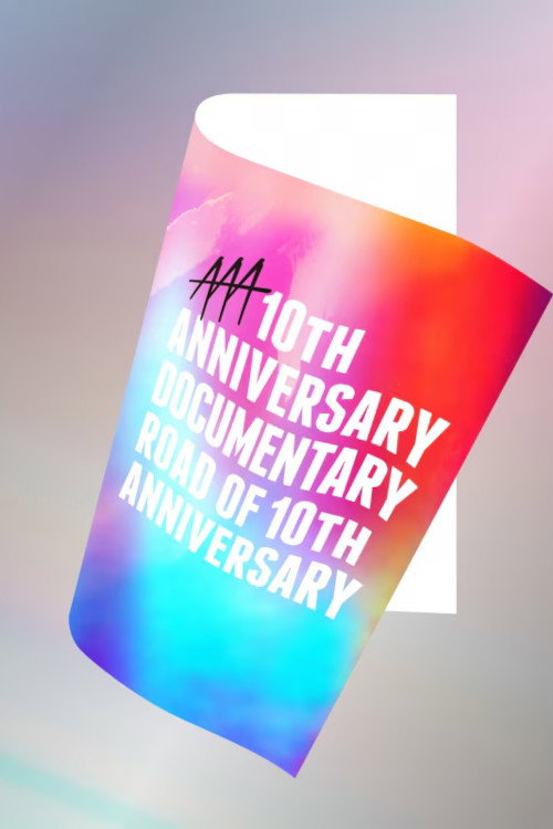 AAA 10th ANNIVERSARY Documentary ～Road of 10th ANNIVERSARY～ — постер