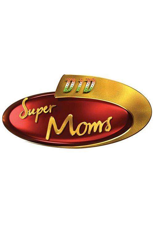Dance India Dance Super Moms — постер