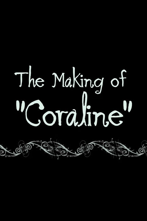 Coraline: The Making of 'Coraline' — постер