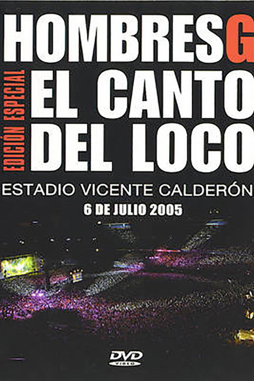 Hombres G & El Canto del Loco - Estadio Vicente Calderon 2005 — постер