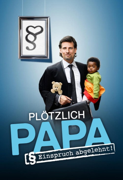 Plötzlich Papa - Einspruch abgelehnt! — постер
