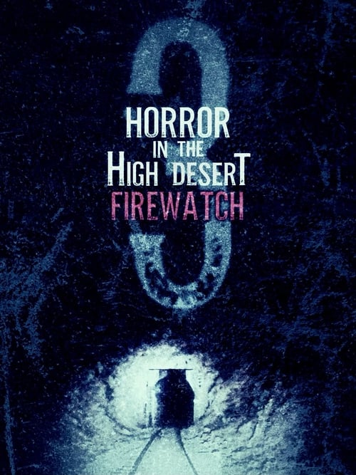 Horror in the High Desert 3: Firewatch — постер