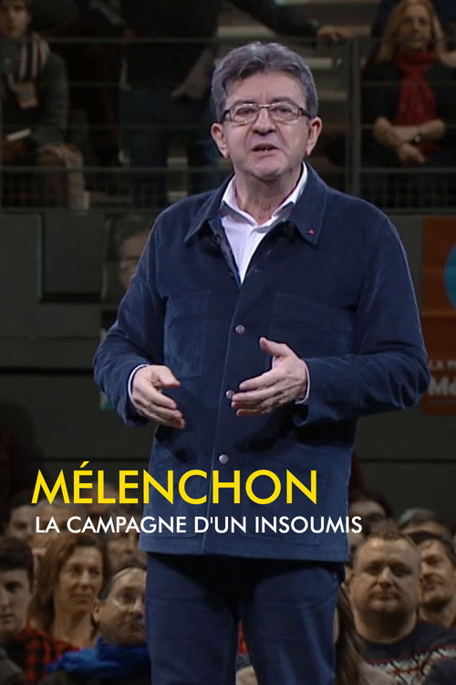 Mélenchon, la campagne d'un insoumis — постер