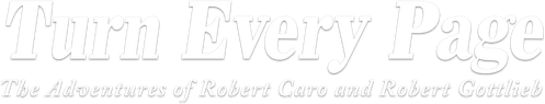 Turn Every Page - The Adventures of Robert Caro and Robert Gottlieb — логотип
