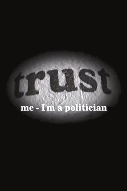 Trust Me - I'm a Politician — постер