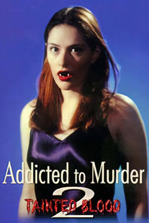 Addicted to Murder 2: Tainted Blood — постер