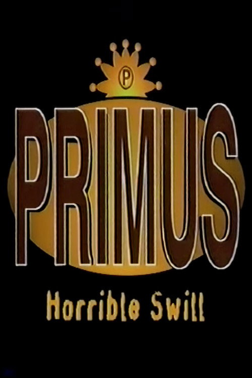 Primus - Horrible Swill — постер