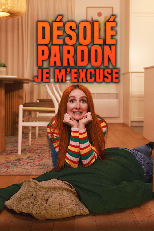 Désolé, pardon, je m'excuse — постер