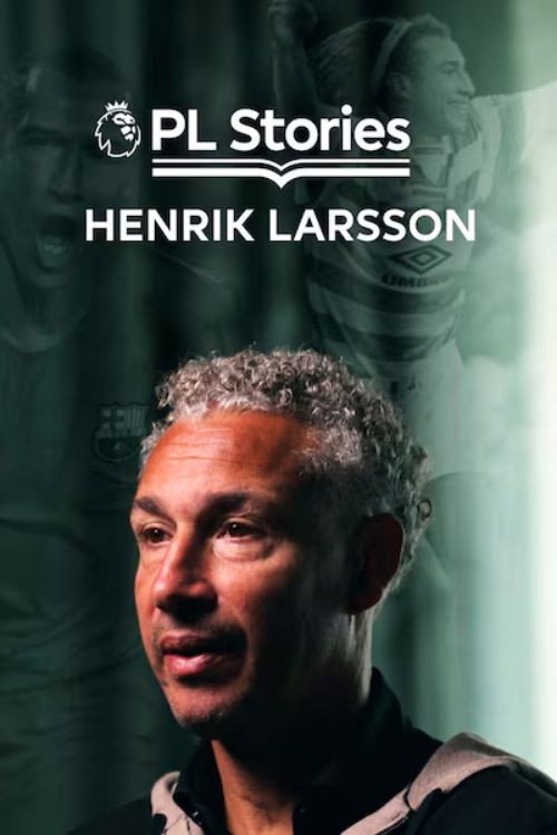 PL Stories: Henrik Larsson — постер