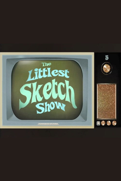 The Littlest Sketch Show — постер