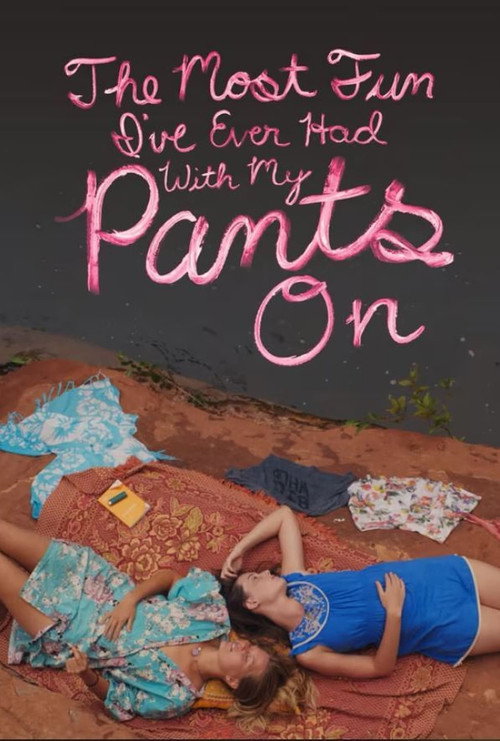The Most Fun I've Ever Had with My Pants On — постер