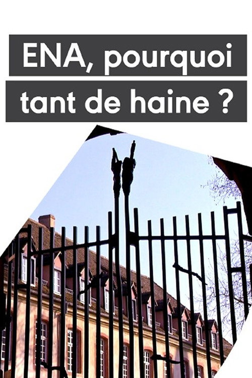 L'ENA - Pourquoi tant de haine ? — постер