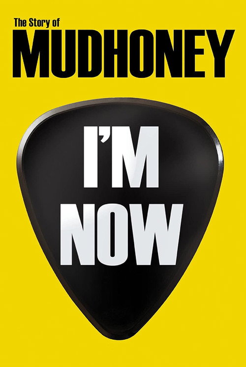 I'm Now: The Story of Mudhoney — постер