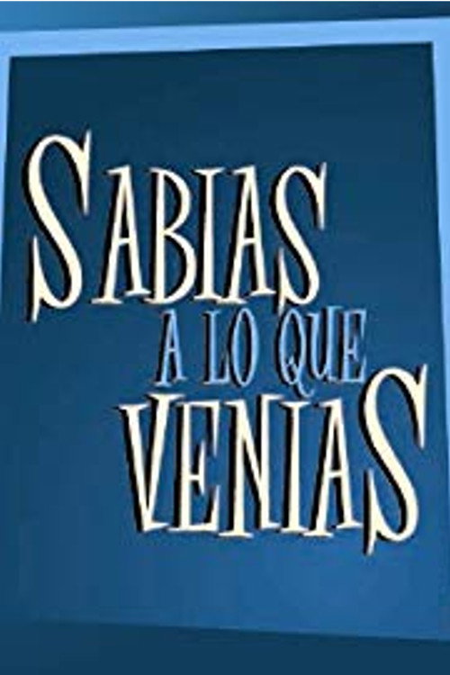 Sabias a lo que venías — постер
