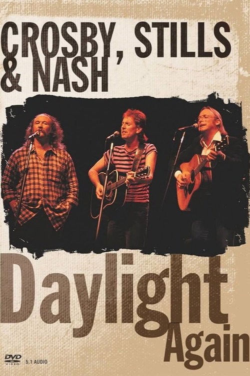 Crosby, Stills & Nash - Daylight Again — постер
