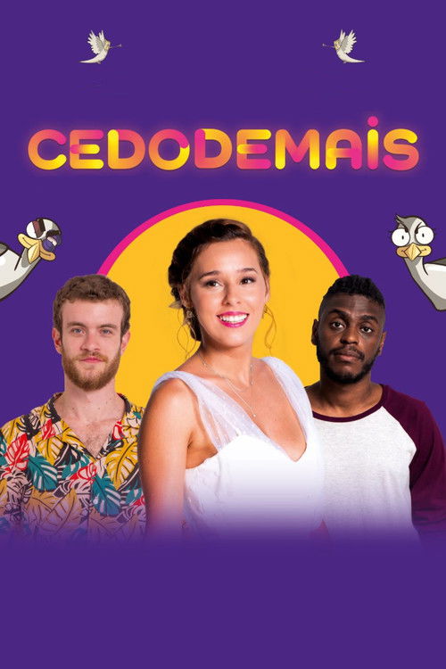 Cedo Demais — постер