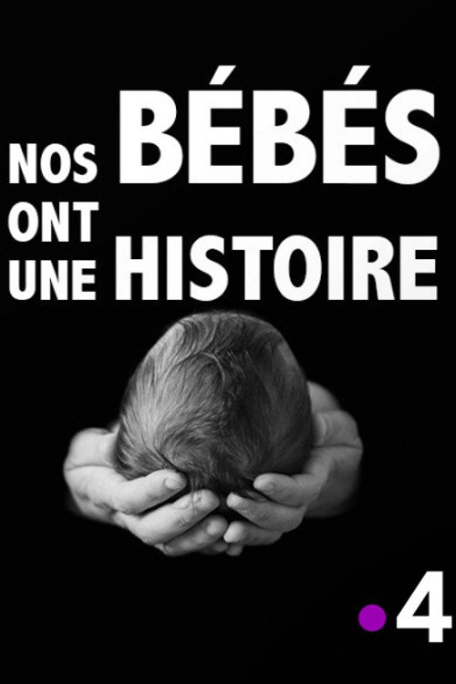Nos bébés ont une histoire — постер