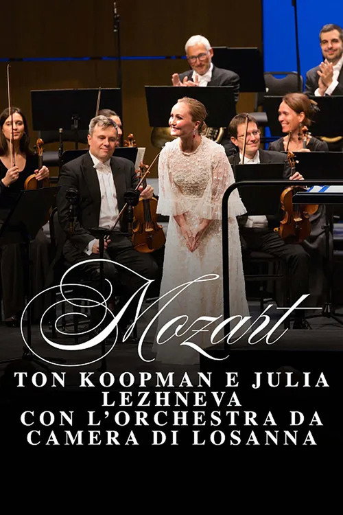 Mozart: Lausanne Chamber Orchestra Ton Koopman and Julia Lezhneva — постер