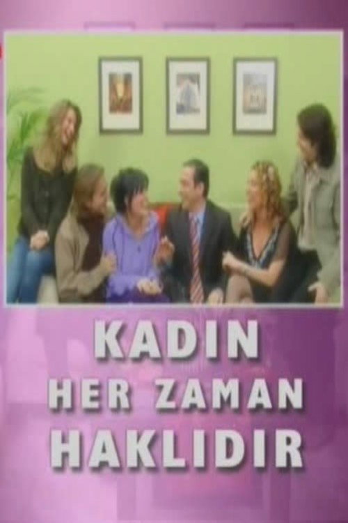 Kadın Her Zaman Haklıdır — постер