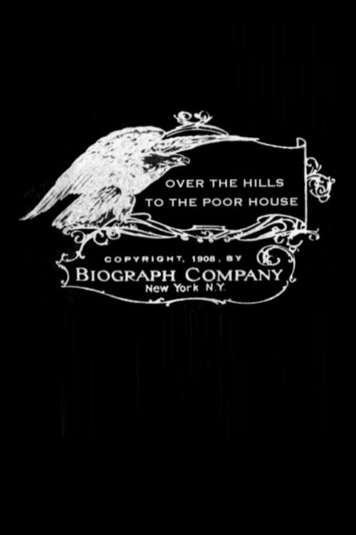 Over the Hills to the Poor House — постер
