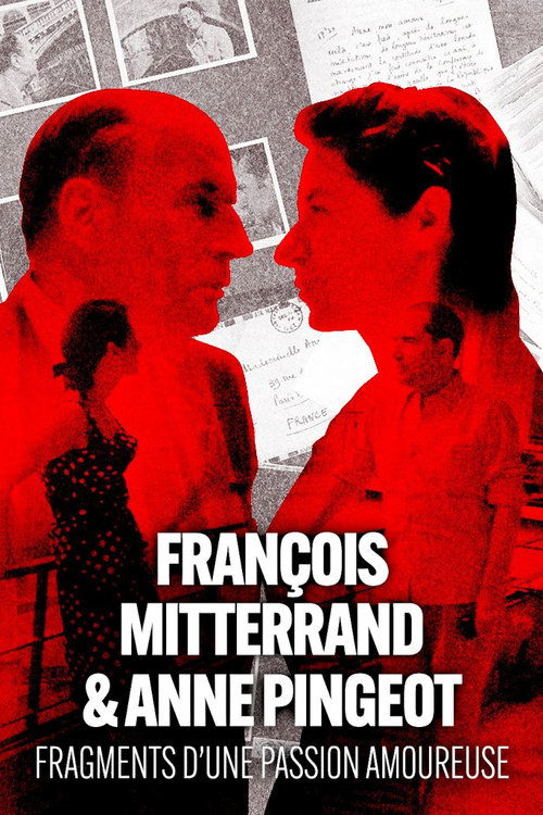 François Mitterrand et Anne Pingeot, fragments d'une passion amoureuse — постер