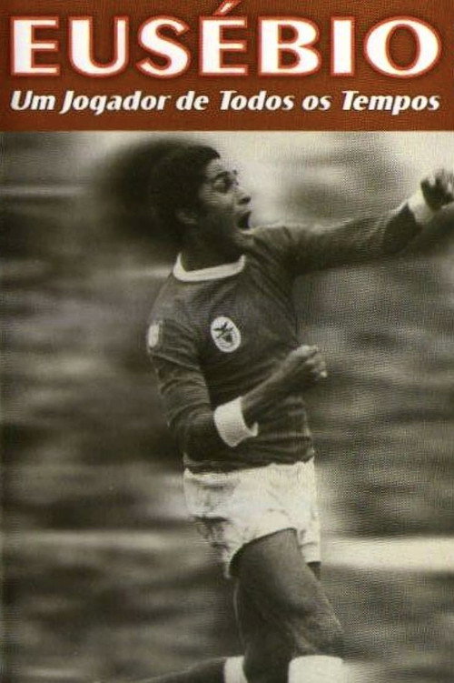 Eusébio: Um jogador de todos os tempos — постер
