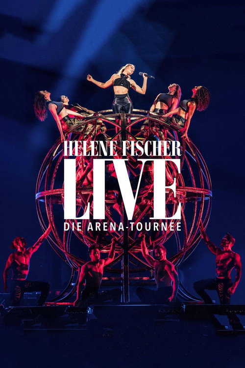 Helene Fischer Live - Die Arena-Tournee — постер