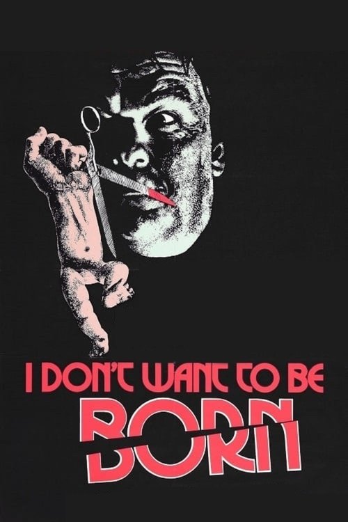 I Don't Want to Be Born — постер