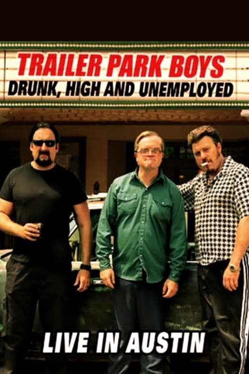 Trailer Park Boys: Drunk, High and Unemployed — постер