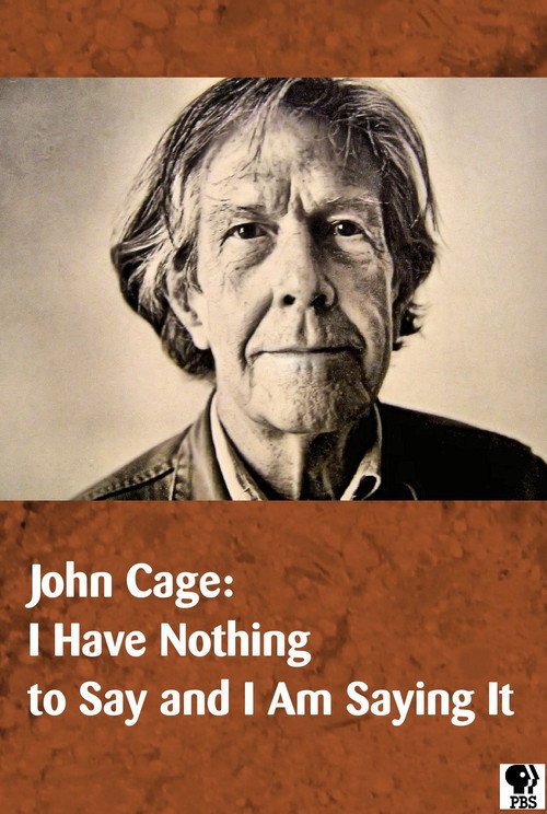 John Cage: I Have Nothing to Say and I Am Saying It — постер