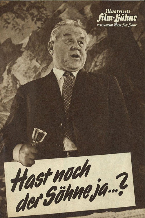 Hast noch der Söhne jaa... — постер