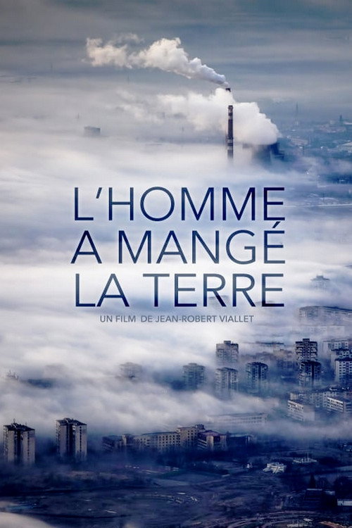 L'Homme a mangé la Terre — постер