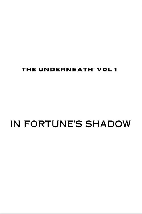 The Underneath: In Fortune's Shadow — постер