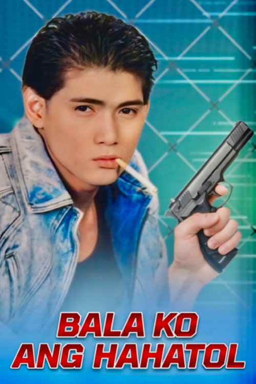 Bala Ko Ang Hahatol — постер