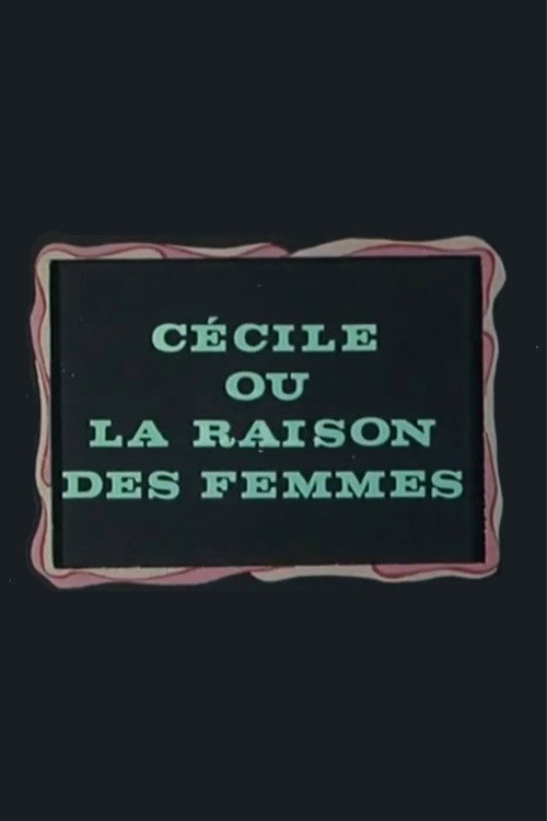 Cécile ou La Raison des femmes — постер