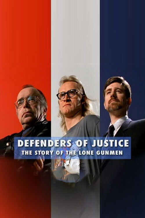 Defenders of Justice: The Story of The Lone Gunmen — постер