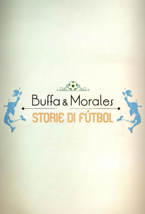 Buffa e Morales: storie di fútbol — постер