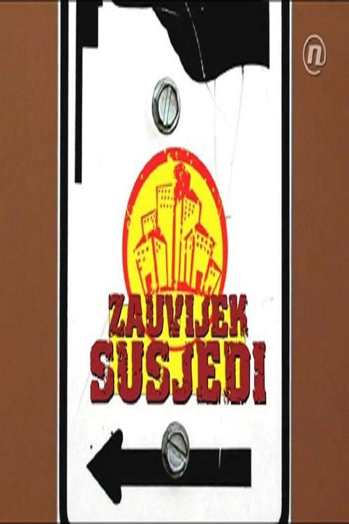 Zauvijek susjedi — постер