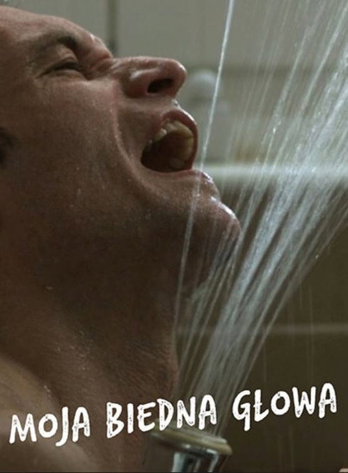 Moja biedna głowa — постер