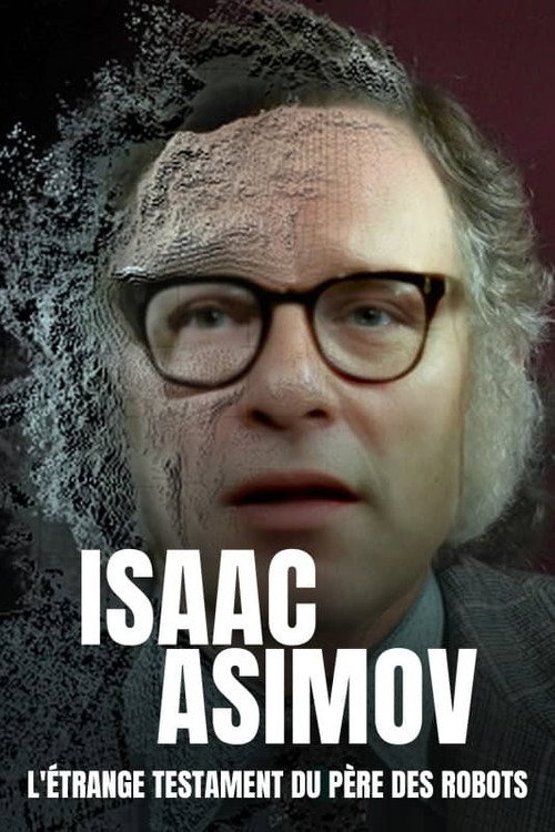 Isaac Asimov : L'Étrange Testament du père des robots — постер