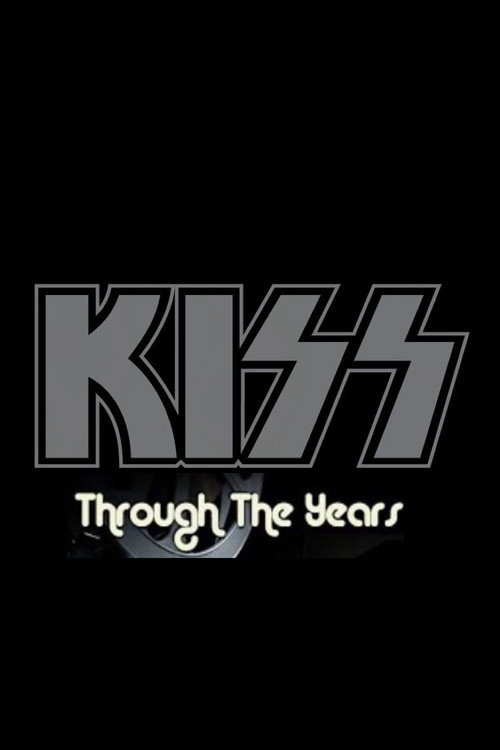 Kiss: Through the Years — постер