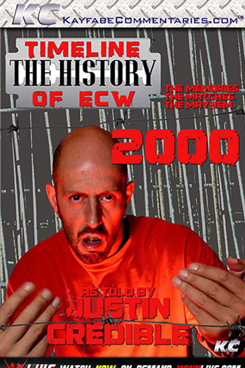 Timeline: The History of ECW – 2000 – As Told By Justin Credible — постер