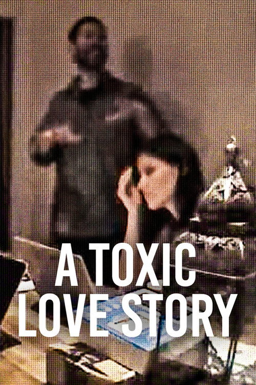 A Toxic Love Story — постер
