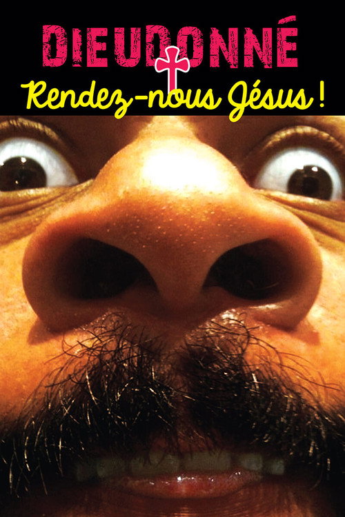 Dieudonné - Rendez-nous Jésus ! — постер