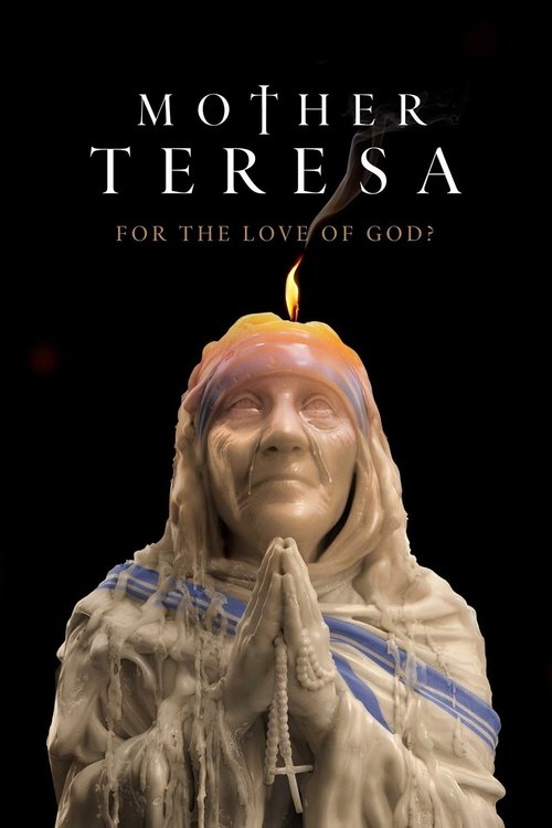 Mother Teresa: For the Love of God? — постер