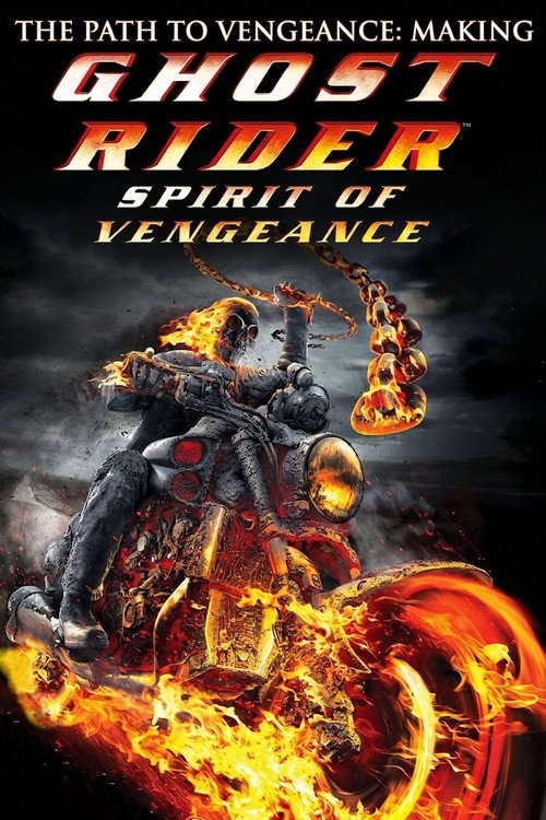 The Path to Vengeance: Making 'Ghost Rider: Spirit of Vengeance' — постер