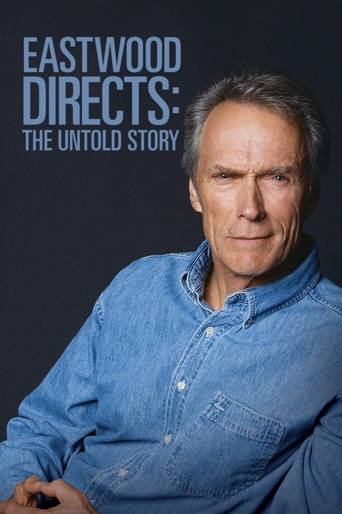 Eastwood Directs: The Untold Story — постер