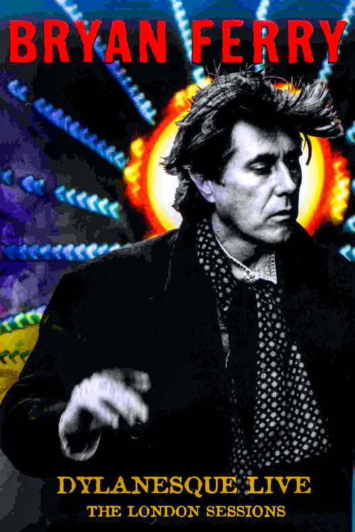 Bryan Ferry - Dylanesque Live The London Sessions — постер