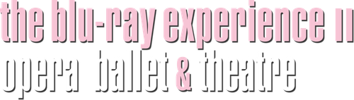 The Blu-ray Experience II: Opera, Ballet & theatre — логотип