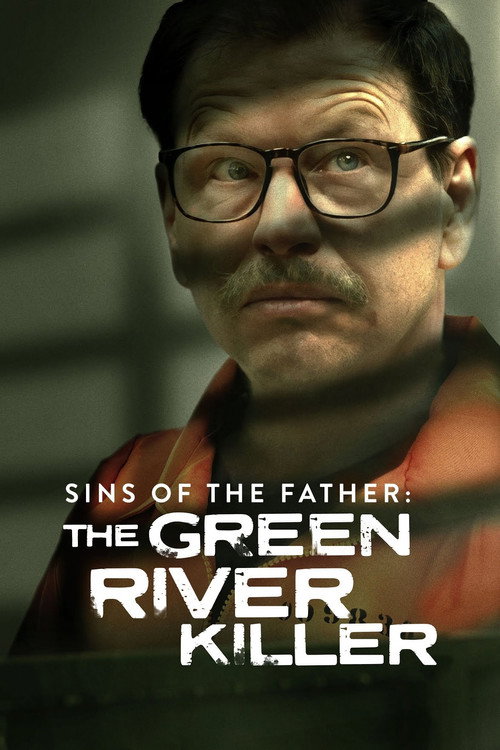 Sins of the Father: The Green River Killer — постер